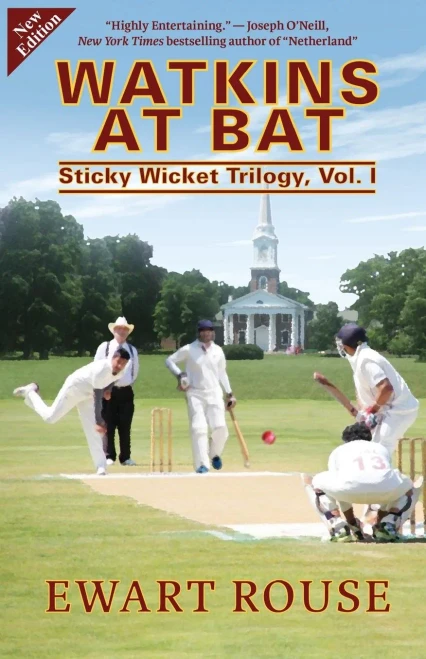 Watkins At Bat: Sticky Wicket Trilogy, Vol. I, A Cricket Novel, New Edition