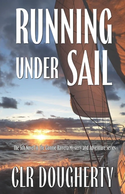 Running Under Sail - A Connie Barrera Thriller (Connie Barrera Thrillers) (Volume 5)