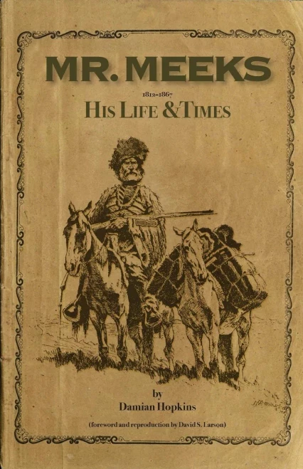 Mr. Meeks: His Life & Times 1812-1867 (The Jennings Papers)