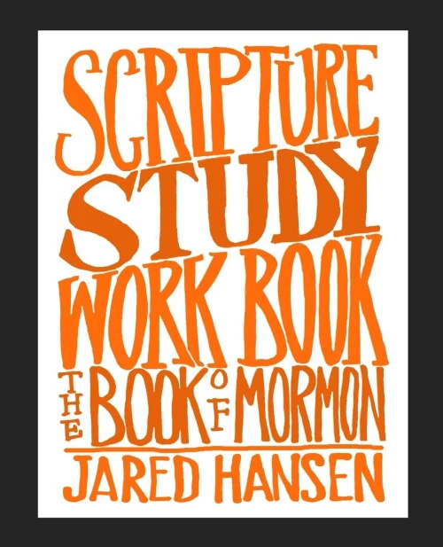 Scripture Study Workbook: The Book Of Mormon