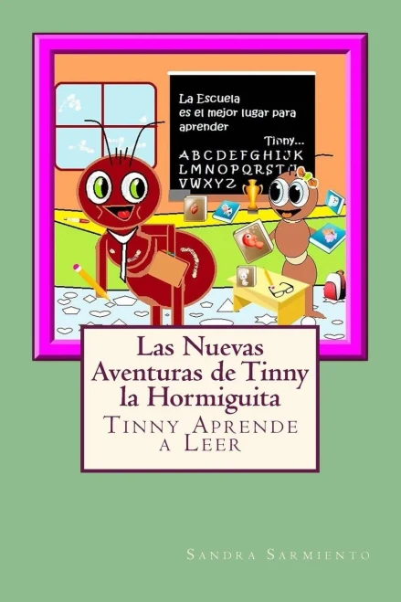 Las Nuevas Aventuras De Tinny La Hormiguita: Tinny Aprende A Leer (Spanish Edition)