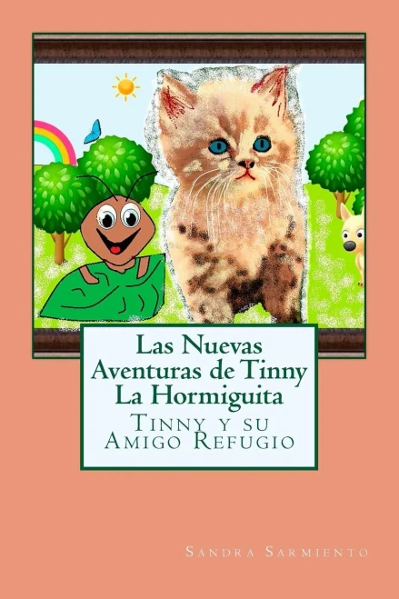 Las Nuevas Aventuras De Tinny La Hormiguita: Tinny Y Su Amigo Refugio (Spanish Edition)