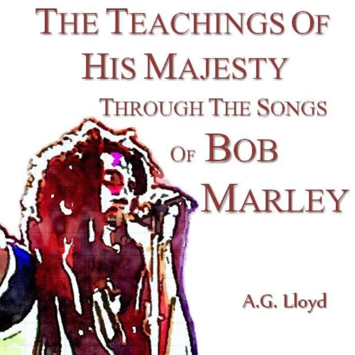 The Teachings Of His Majesty Through The Songs Of Bob Marley (Contemporary Pop Press)