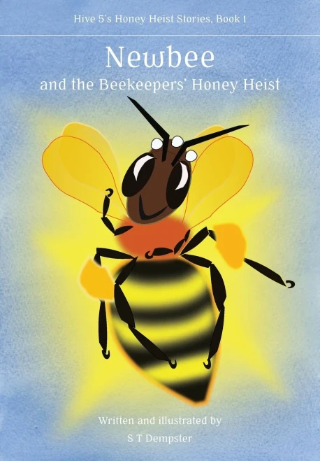 Newbee, and the Beekeepers' Honey Heist (Hive 5's Honey Heist Stories)