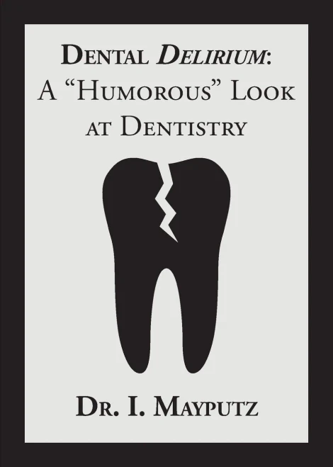 Dental Delirium: A Humorous Look at Dentistry