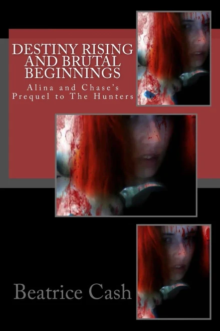 Destiny Rising And Brutal Beginnings: Alina And Chase'S Prequel To The Hunters
