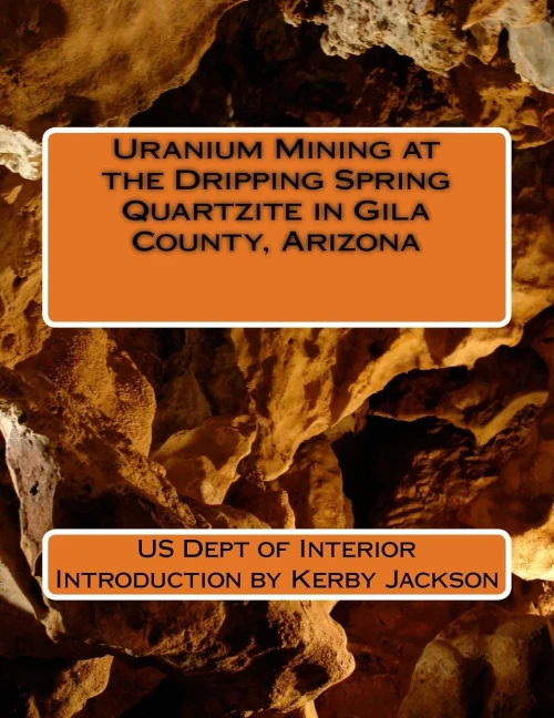 Uranium Mining At The Dripping Spring Quartzite In Gila County, Arizona