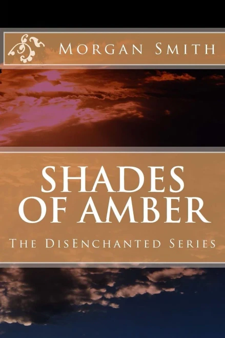 Shades Of Amber (The Disenchanted)