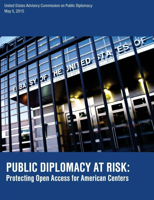 Public Diplomacy At Risk: Protecting Open Access For American Centers
