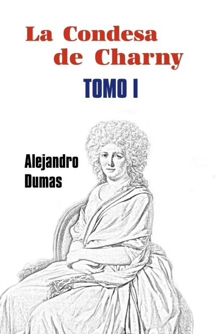 La Condesa De Charny (Tomo 1) (Spanish Edition)