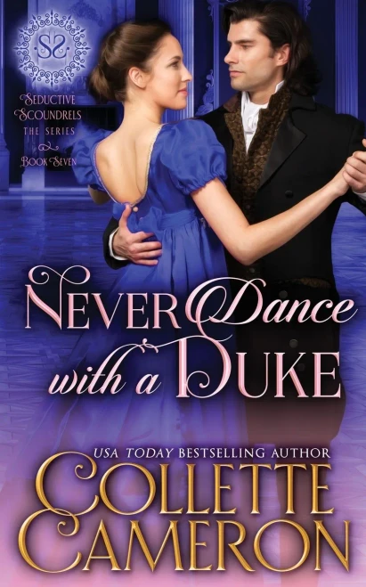 Never Dance with a Duke: A Regency Romance (Seductive Scoundrels)