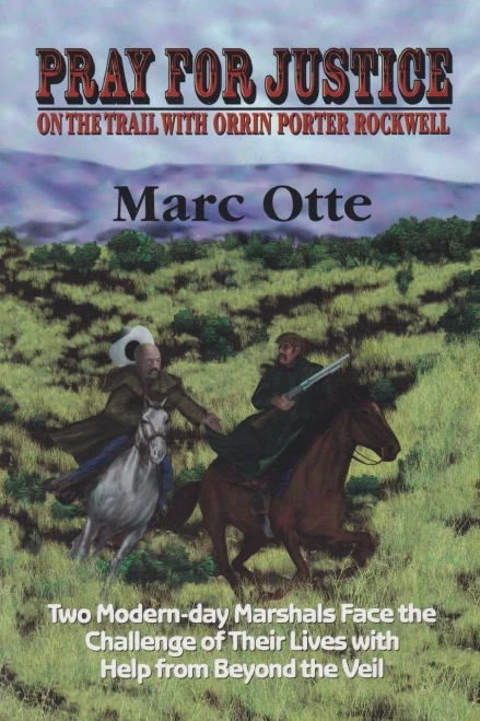 Pray for Justice: On the Trail With Orrin Porter Rockwel