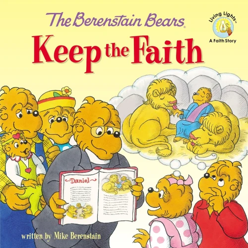The Berenstain Bears Keep the Faith (Berenstain Bears/Living Lights)