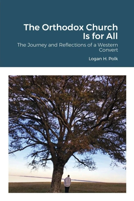 The Orthodox Church Is for All: The Journey and Reflections of a Western Convert