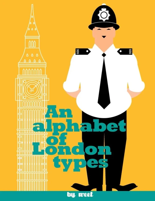 An Alphabet Of London Types: A Modern Day Version Of William Nicholson'S Types