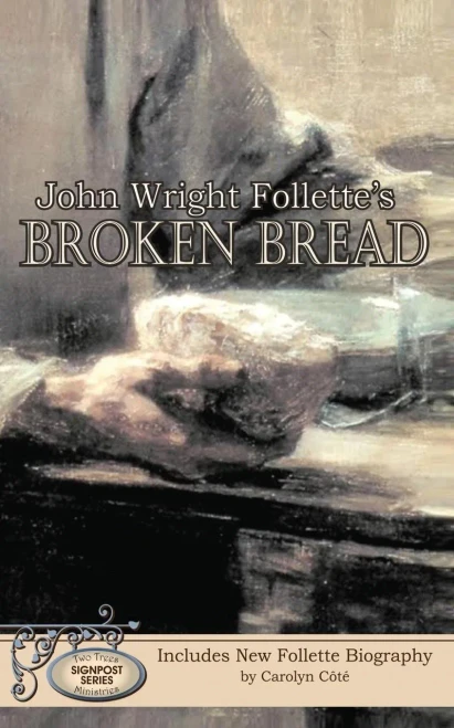 John Wright Follette'S Broken Bread (Signpost Series)