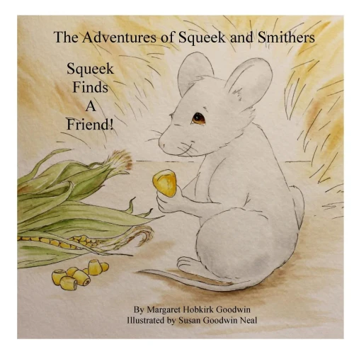 The Adventures Of Squeek And Smithers: Squeek Finds A Friend