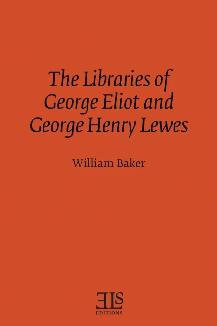 The Libraries Of George Eliot And George Henry Lewes