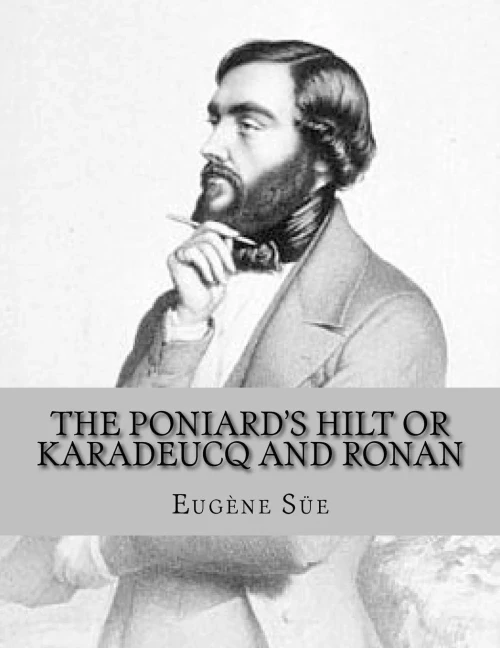 The Poniard'S Hilt Or Karadeucq And Ronan: A Tale Of Bagauders And Vagres