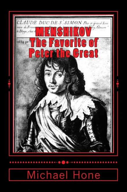 Menshikov: The Favorite Of Peter The Great