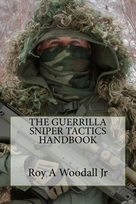 The Guerrilla Sniper Tactics Handbook