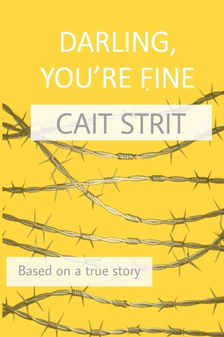 Darling, You're Fine: Based on a True Story