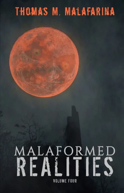 Malaformed Realities Volume 4
