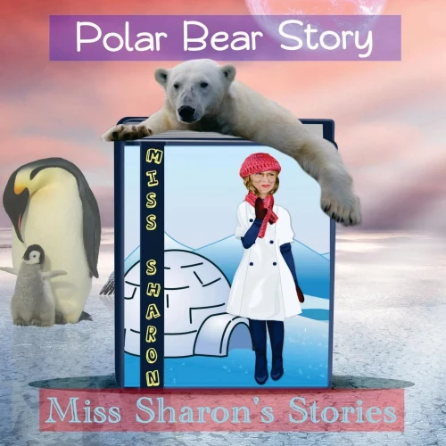 Polar Bear Story: Miss Sharon'S Stories