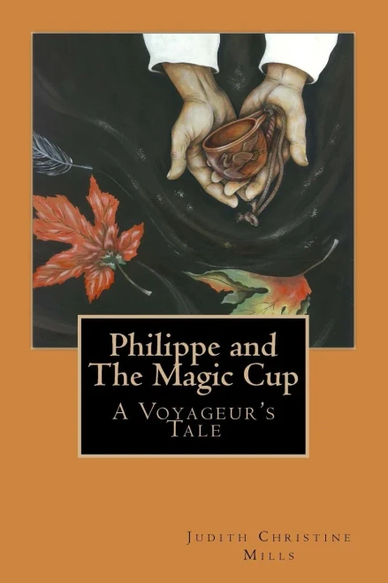 Philippe And The Magic Cup: A VoyageurS Tale