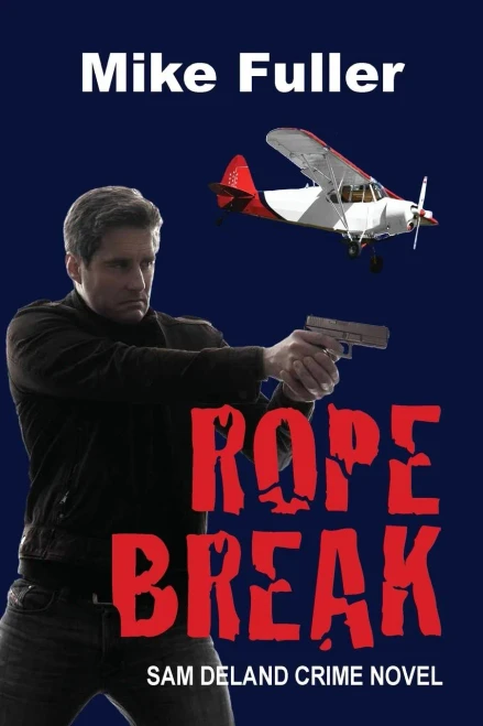 Rope Break (Sam Deland Crime Novel)