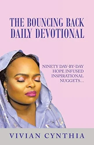 The Bouncing Back Daily Devotional: Ninety Day-By-Day Hope Infused Inspirational Nuggets... - Paperback
