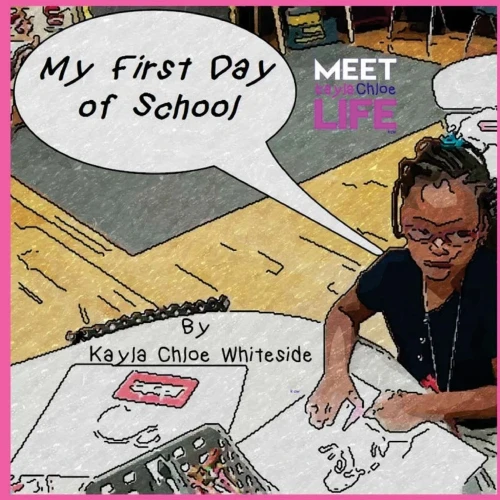 My First Day Of School: A Day In The Life Of Kayla (Kayla Chloe Life) (Volume 1)