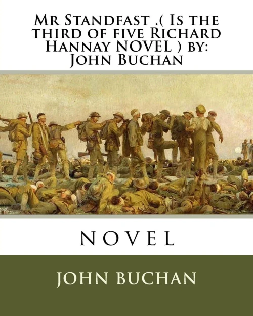 Mr Standfast .( Is The Third Of Five Richard Hannay Novel ) By: John Buchan: Novel