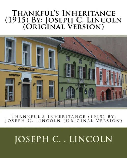 Thankful'S Inheritance (1915) By: Joseph C. Lincoln (Original Version)