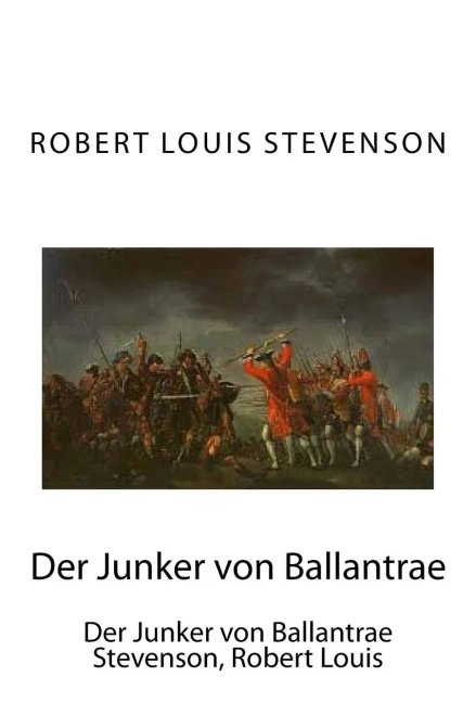 Der Junker Von Ballantrae: Der Junker Von Ballantrae Stevenson, Robert Louis (German Edition)