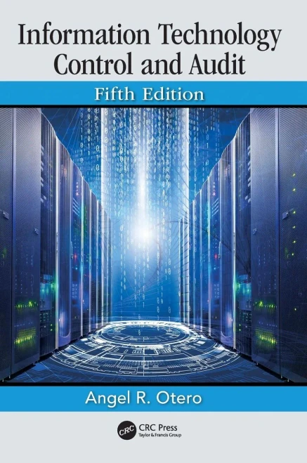 Information Technology Control and Audit, Fifth Edition