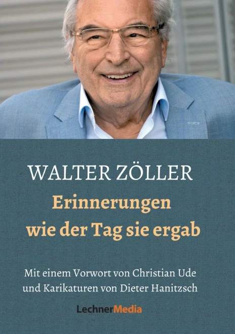 Walter Zöller: Erinnerungen - wie der Tag sie ergab (German Edition) - Paperback