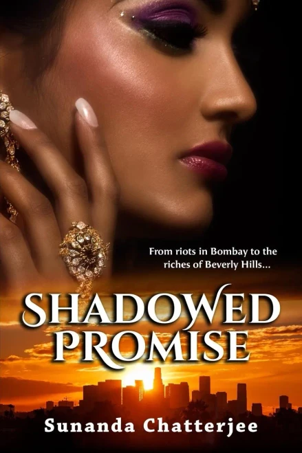 Shadowed Promise: From Riots In Bombay To The Riches Of Beverly Hills...