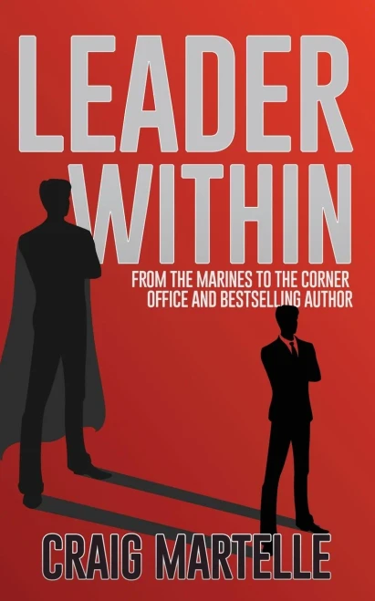 Leader Within: From the Marines to the Corner Office