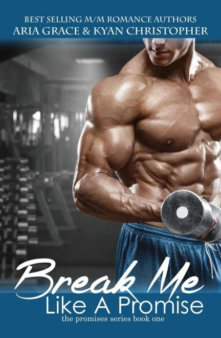 Break Me Like A Promise: An M/M And M/F Contemporary Romance (Promises)