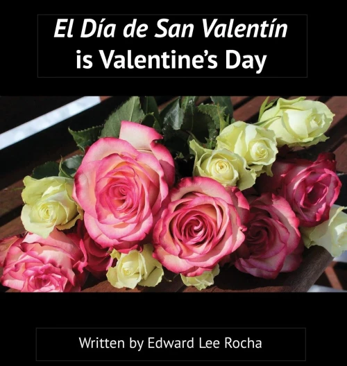El Día de San Valentín is Valentine's Day: Spanish Bilingual Holiday Series
