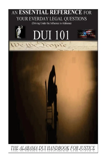 The Alabama Dui Handbook For Justice