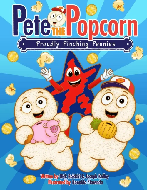 Pete The Popcorn: Proudly Pinching Pennies: Kids Saving Money For A Brighter Future