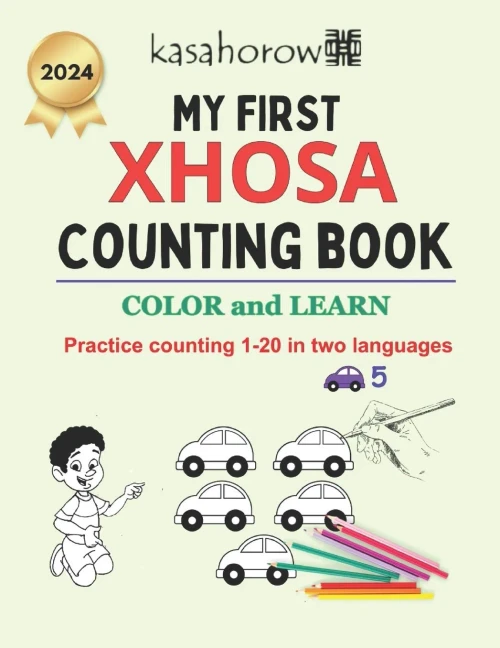 My First Xhosa Counting Book: Colour And Learn 1 2 3 (Xhosa Kasahorow)