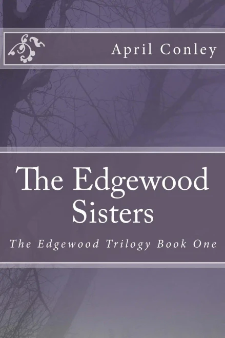 The Edgewood Sisters (The Edgewood Trilogy)