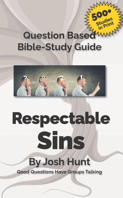 Question-Based Bible Study Guides -- Respectable Sins: Good Questions Have Groups Talking (Good Questions Have Groups Have Talking)