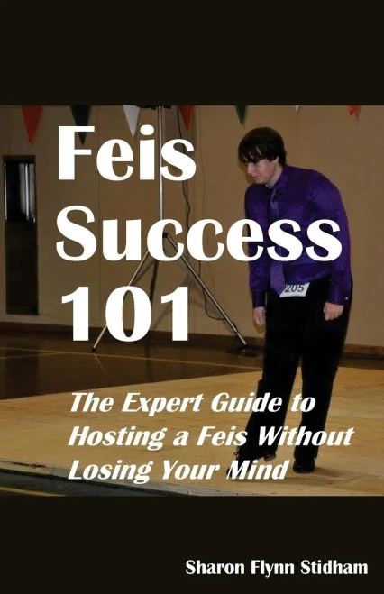 Feis Success 101: The Expert Guide To Hosting A Feis Without Losing Your Mind