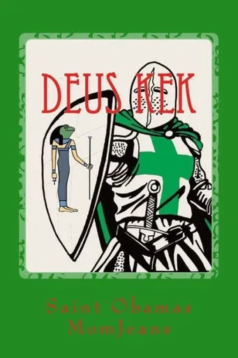 Deus Kek: The Kek & The Dead (The Holy Books Of Kekism)