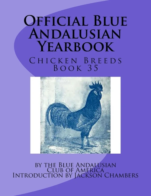 Official Blue Andalusian Yearbook: Chicken Breeds Book 35