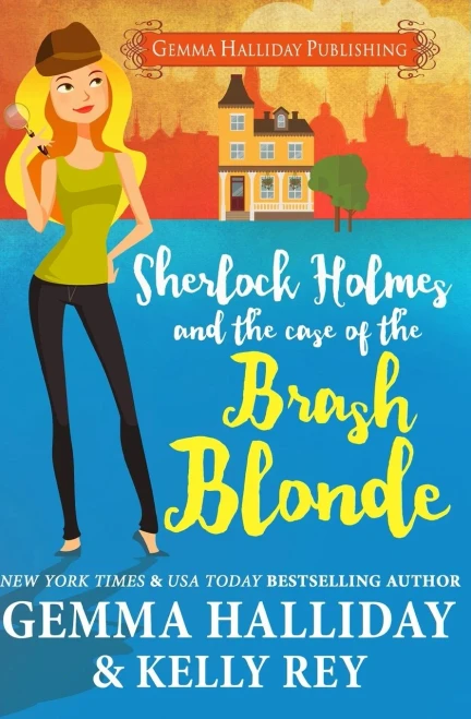 Sherlock Holmes And The Case Of The Brash Blonde (Marty Hudson Mysteries)